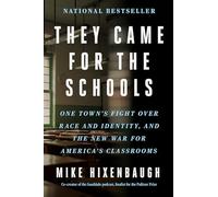 They Came for the Schools : One Town's Fight Over Race and Identity, and the New War for America's Classrooms