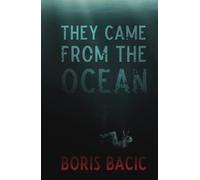 They Came From The Ocean (Creature Encounters)