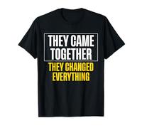 They Came Together They Changed Everything Twin Dad T-Shirt