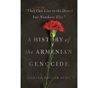 "They Can Live in the Desert but Nowhere Else": A History of the Armenian Genocide (Human Rights and Crimes against Humanity): 23