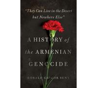 "They Can Live in the Desert but Nowhere Else": A History of the Armenian Genocide (Human Rights and Crimes Against Humanity): 23