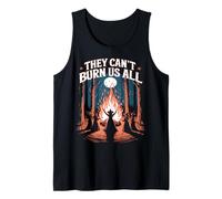 They Can’t Burn Us All Women Empowerment Tank Top