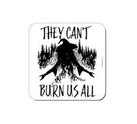 They Can't Burn Us All Coaster