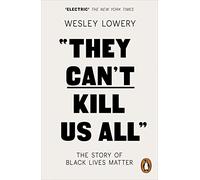 They Can't Kill Us All: The Story of Black Lives Matter