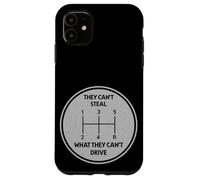 They Can't Steal What They Can't Drive Manual Transmission Case for iPhone 11