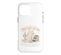 They Can't Use You If You are Useless Funny Cat Case for iPhone 16 Pro Max