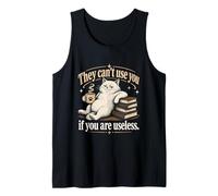 They Can't Use You If You are Useless Funny Cat Tank Top