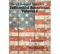 They Changed America: Influential Americans Volume I: Crossword & Wordsearch (Explore America: State Brain Challenge)