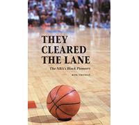 They Cleared the Lane: The NBA's Black Pioneers
