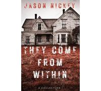 They Come From Within: A Collection