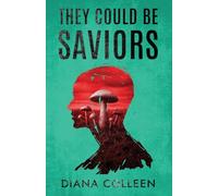 They Could Be Saviors: A near-future speculative fiction about billionaire accountability, psychedelic therapy and the fight for our future.