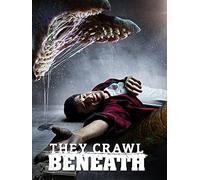 They Crawl Beneath