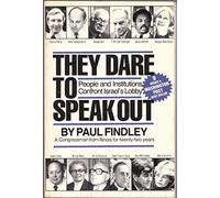 They Dare to Speak Out: People and Institutions Confront Israel's Lobby