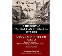 They Dared to Differ: A History of the Dallas Freethinkers, 1879-1904
