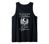 They DID NOT Burn Witches They Burned Women Tank Top