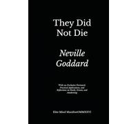 They Did Not Die: Elite Mind Manifest™ Edition With an Exclusive Foreword, Practical Applications, and Reflections on Death, Dream, and Awakening