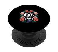 They Did Surgery On A Grape Viral Internet Joke Meme ----- PopSockets Adhesive PopGrip