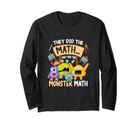 They Did The Math They Did The Monster a Math Funny Long Sleeve T-Shirt