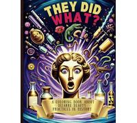 They Did What? A Coloring Book about Bizarre Beauty Practices Throughout History. Beauty Standards Book.: Coloring Book for Kids and Adults to Reflect ... tween girls. A perfect gift for teen girls.