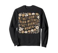 They Didn’t Burn Witches They Burned Women Salem Witch Trial Sweatshirt