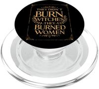 They Didn't Burn Witches They Burned Women. Empowerment PopSockets PopGrip for MagSafe