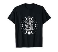 They Didn't Burn Witches They Burned Women Feminism Moon T-Shirt