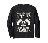 They Didn't Burn Witches They Burned Women Feminism Women Long Sleeve T-Shirt