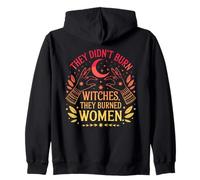 They Didn't Burn Witches They Burned Women Feminism Zip Hoodie
