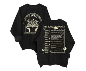 They Didn't Burn Witches They Burned Women Sweatshirt Feminist Witch Shirts For Women Black