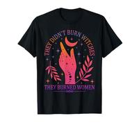 They Didn't Burn Witches They Women Feminism Feminist T-Shirt