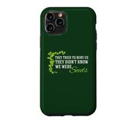 They Didn't Know We Were Seeds Inspirational Quote Case for iPhone 11 Pro