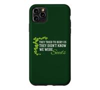 They Didn't Know We Were Seeds Inspirational Quote Case for iPhone 11 Pro Max