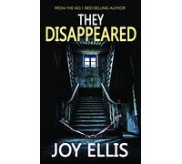 THEY DISAPPEARED a gripping crime thriller full of stunning twists (JACKMAN & EVANS Book 7)