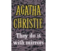 They Do It With Mirrors (Miss Marple): Written by Agatha Christie, 2005 Edition, (Facsimile edition) Publisher: HarperCollins [Hardcover]