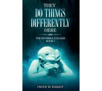 They Do Things Differently Here: A Dystopian Thriller Set in a Hidden Village, billed as '1984 meets The Book Of Revelation': 1 (The Invisible College)