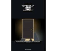 They Don’t Get Access Anymore: A No-Contact Healing Guide to Detaching, Rebuilding Self-Worth, and Moving On Without Looking Back