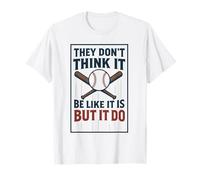 They Don’t Think It Be Like It is But It Do Funny Baseball T-Shirt