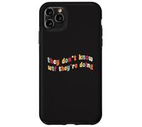 They Don't Know WTF They're Doing Independence Democracy USA Case for iPhone 11 Pro Max