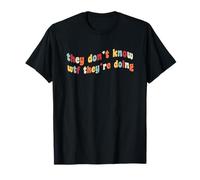 They Don't Know WTF They're Doing Independence Democracy USA T-Shirt