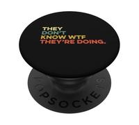 They Don't Know WTF They're Doing Independence Patriot USA PopSockets Adhesive PopGrip