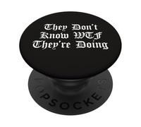 They Don't Know WTF They're Doing Independence USA Democracy PopSockets Adhesive PopGrip