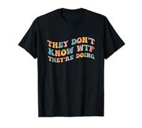 They Don't Know WTF They're Doing Patriot Independence USA T-Shirt