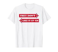 They Don't Like it Up 'Em Quote T-Shirt, Men, White, XX-Large