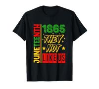 They Don't Like Us Juneteenth 1865 Pride T-Shirt