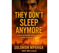 THEY DON'T SLEEP ANYMORE A Novel of Scientific Horror & the End of the World