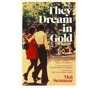They Dream In Gold: A sweeping multi-generational love story set in the 1960s