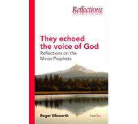 They Echoed the Voice of God: Reflections on the Minor Prophets