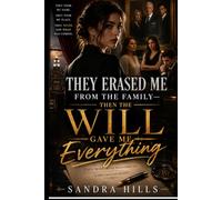 THEY ERASED ME FROM THE FAMILY-THEN THE WILL GAVE ME EVERYTHING