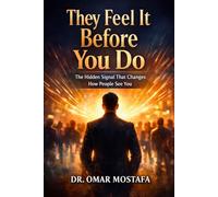They Feel It Before You Do: The Hidden Signal That Changes How People See You (The Cognitive Architecture Series)