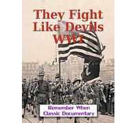 They Fight Like Devils - WWI
